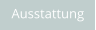 Ausstattung
