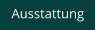 Ausstattung